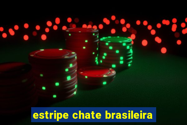 estripe chate brasileira